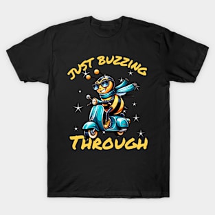 just buzzing through T-Shirt